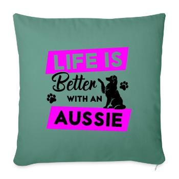 Life is Better with an Aussie - Vector Design - Sofa pillowcase 17,3'' x 17,3'' (45 x 45 cm) - cypress green - Front
