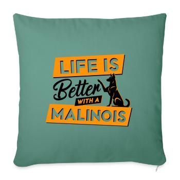 Life is Better with a Malinois - Vector Design - Sofa pillowcase 17,3'' x 17,3'' (45 x 45 cm) - cypress green - Front