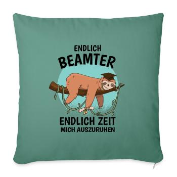 Endlich Beamter Auf Lebenszeit Endlich Verbeamtung - Sofakissenbezug 45 x 45 cm - Tanngrün - Vorne