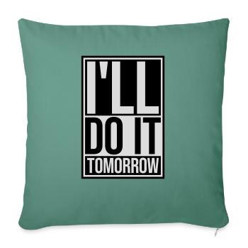 do it tomorrow quote - Sofa pillowcase 17,3'' x 17,3'' (45 x 45 cm) - cypress green - Front