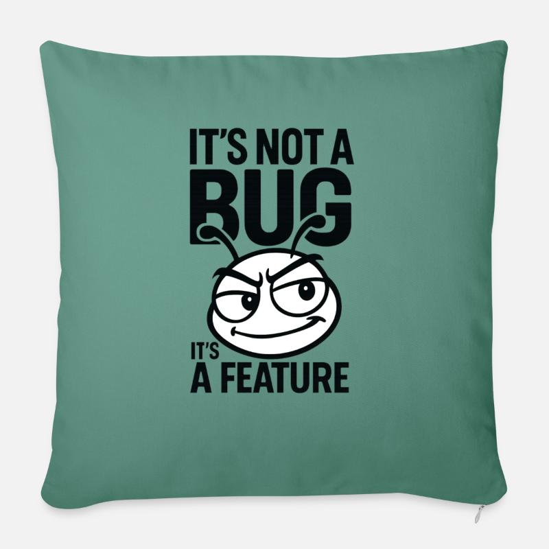 It’s not a bug, it’s a feature Perfekt für Nerds - Sofakissenbezug 45 x 45 cm - Tanngrün