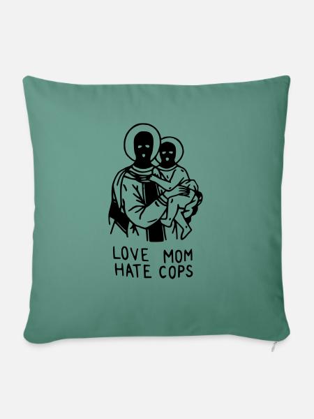 Love Mom Hate Cops - Sofakissenbezug 45 x 45 cm - Tanngrün