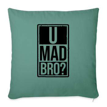 U mad bro - Sofa pillowcase 17,3'' x 17,3'' (45 x 45 cm) - cypress green - Front