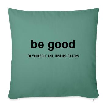 be good to yourself & inspire others Mindset Love - Sofa pillowcase 17,3'' x 17,3'' (45 x 45 cm) - cypress green - Front