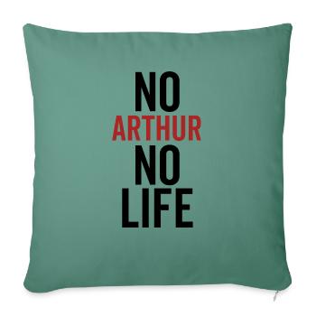 No Arthur No Life - Sofa pillowcase 17,3'' x 17,3'' (45 x 45 cm) - cypress green - Front