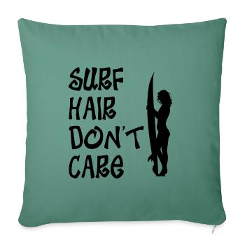 SURF HAIR, DON'T CARE - SURF, SURFING AND SURFERS - Sofa pillowcase 17,3'' x 17,3'' (45 x 45 cm) - cypress green - Front