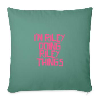 I'm Riley doing Riley things - Sofakissenbezug 45 x 45 cm - Tanngrün - Vorne