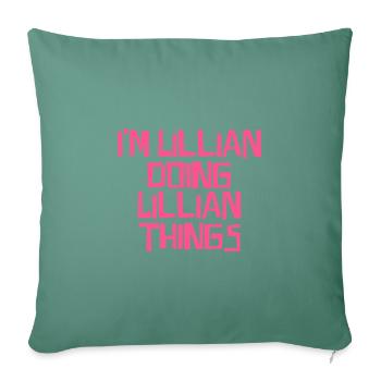 Je suis Lillian en train de faire des choses à Lillian - Housse de coussin décorative 45 x 45 cm - vert sapin - Devant