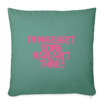 Je suis Margaret en train de faire des choses Margaret - Housse de coussin décorative 45 x 45 cm - vert sapin - Devant
