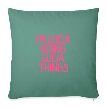 I'm Lucia doing Lucia things - Sofakissenbezug 45 x 45 cm - Tanngrün - Vorne