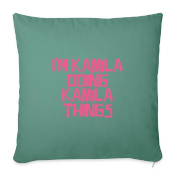 Je suis Kamila en train de faire des choses Kamila - Housse de coussin décorative 45 x 45 cm - vert sapin - Devant