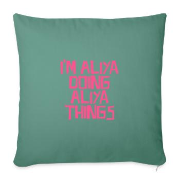 I'm Aliya doing Aliya things - Sofakissenbezug 45 x 45 cm - Tanngrün - Vorne