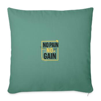 A motif with "No PAIN, NO GAIN" - Sofa pillowcase 17,3'' x 17,3'' (45 x 45 cm) - cypress green - Front