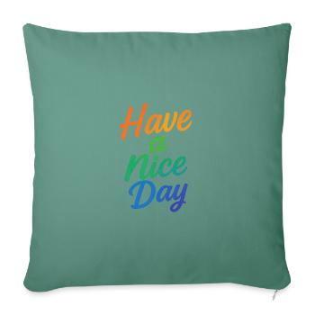 Have a nice Day - Sofa pillowcase 17,3'' x 17,3'' (45 x 45 cm) - cypress green - Front