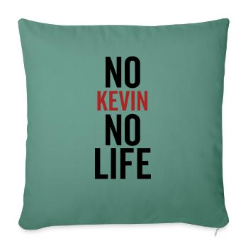 Kein Kevin Kein Leben - Sofakissenbezug 45 x 45 cm - Tanngrün - Vorne