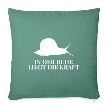 In der Ruhe Liegt Die Kraft - Schnecke Spruch - Sofakissenbezug 45 x 45 cm - Tanngrün - Vorne