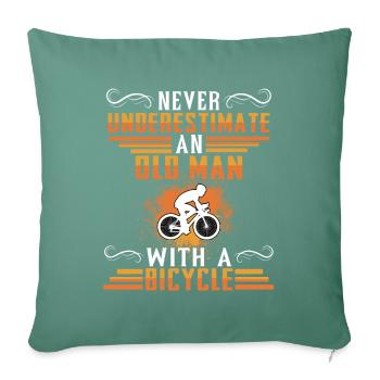 Never underestimate an old man on a bicycle - Sofa pillowcase 17,3'' x 17,3'' (45 x 45 cm) - cypress green - Front