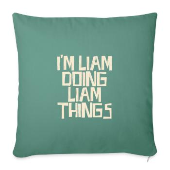 I'm liam doing liam things - Sofakissenbezug 45 x 45 cm - Tanngrün - Vorne