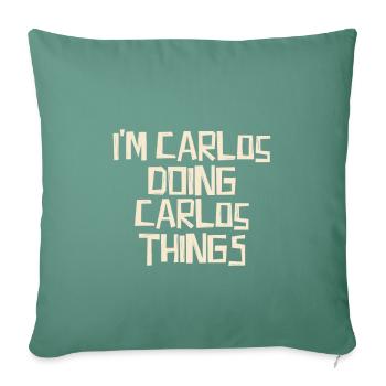 Je suis Carlos en train de faire des choses à Carlos - Housse de coussin décorative 45 x 45 cm - vert sapin - Devant
