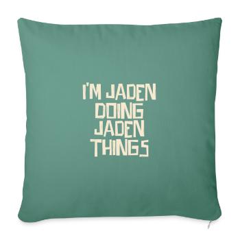 I'm Jaden doing Jaden things - Sofakissenbezug 45 x 45 cm - Tanngrün - Vorne