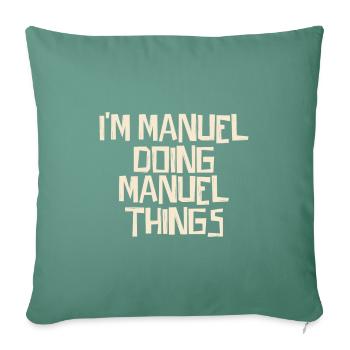 Je suis Manuel en train de faire des choses à Manuel - Housse de coussin décorative 45 x 45 cm - vert sapin - Devant