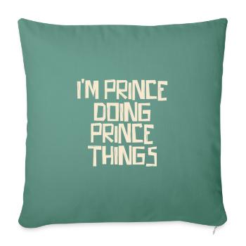 I'm Prince doing Prince things - Sofakissenbezug 45 x 45 cm - Tanngrün - Vorne