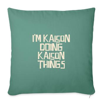 Je suis Kaison en train de faire des choses Kaison - Housse de coussin décorative 45 x 45 cm - vert sapin - Devant