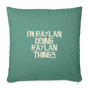 Je suis Raylan en train de faire des choses à Raylan - Housse de coussin décorative 45 x 45 cm - vert sapin - Devant