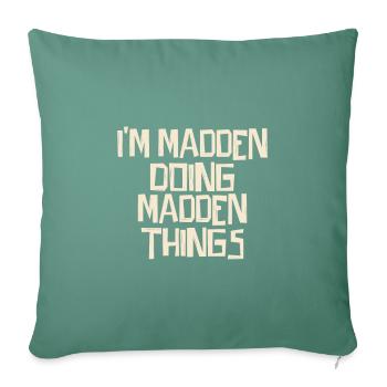 Je suis Madden en train de faire des choses Madden - Housse de coussin décorative 45 x 45 cm - vert sapin - Devant