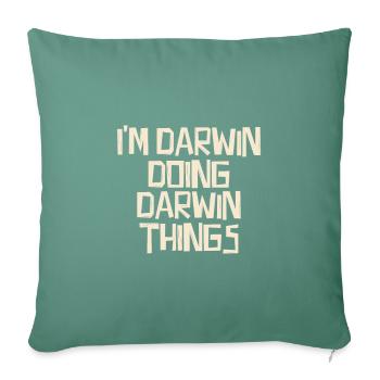 I'm Darwin doing Darwin things - Sofa pillowcase 17,3'' x 17,3'' (45 x 45 cm) - cypress green - Front