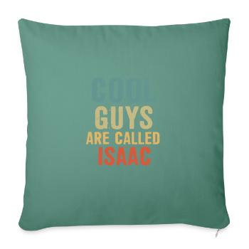 Cool guys are called Isaac - Sofa pillowcase 17,3'' x 17,3'' (45 x 45 cm) - cypress green - Front