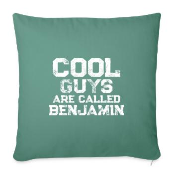 Cool guys are called Benjamin - Sofakissenbezug 45 x 45 cm - Tanngrün - Vorne