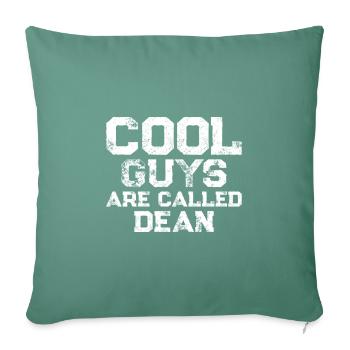Cool guys are called Dean - Sofakissenbezug 45 x 45 cm - Tanngrün - Vorne