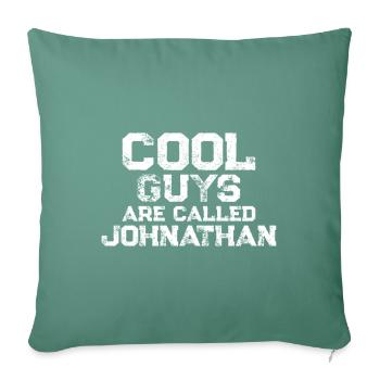 Cool guys are called Johnathan - Sofa pillowcase 17,3'' x 17,3'' (45 x 45 cm) - cypress green - Front