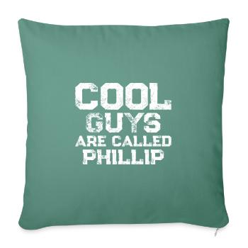 Les gars cool s’appellent Phillip - Housse de coussin décorative 45 x 45 cm - vert sapin - Devant