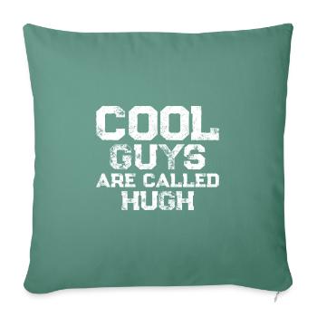 Cool guys are called Hugh - Sofa pillowcase 17,3'' x 17,3'' (45 x 45 cm) - cypress green - Front