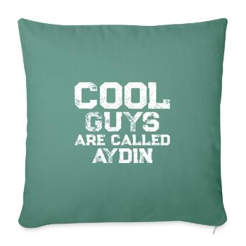 Cool guys are called Aydin - Sofa pillowcase 17,3'' x 17,3'' (45 x 45 cm) - cypress green - Front
