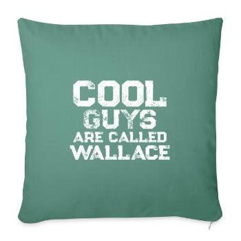 Les mecs cool s’appellent Wallace - Housse de coussin décorative 45 x 45 cm - vert sapin - Devant