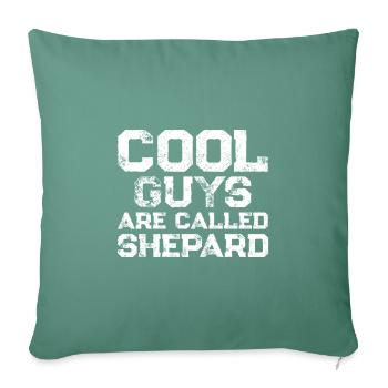 Les mecs cool s’appellent Shepard - Housse de coussin décorative 45 x 45 cm - vert sapin - Devant