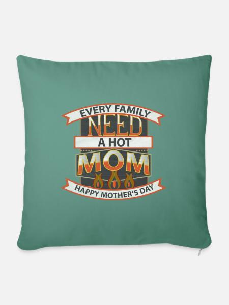 Every Family need a hot mom happy mother's day - Sofakissenbezug 45 x 45 cm - Tanngrün