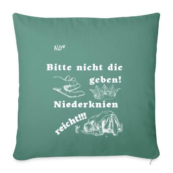 Niederknien reicht mit weißer Schrift - Sofakissenbezug 45 x 45 cm - Tanngrün - Vorne