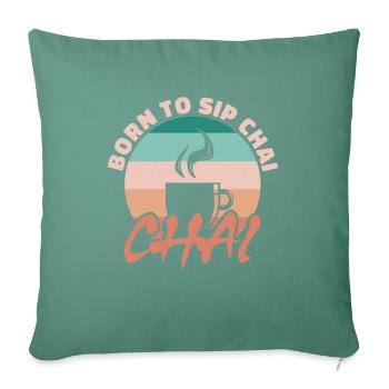 Né pour siroter du chaï - Housse de coussin décorative 45 x 45 cm - vert sapin - Devant