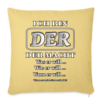ich bin DER der macht - was seine Frau erlaubt - Sofakissenbezug 45 x 45 cm - Hellgelb - Vorne