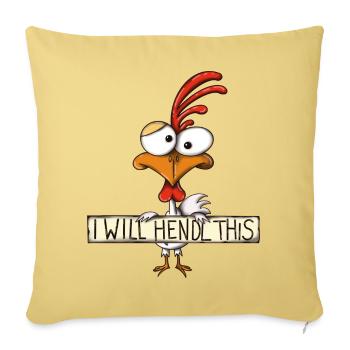 I will hendl this - Hahn, lustiger Spruch - Sofakissenbezug 45 x 45 cm - Hellgelb - Vorne