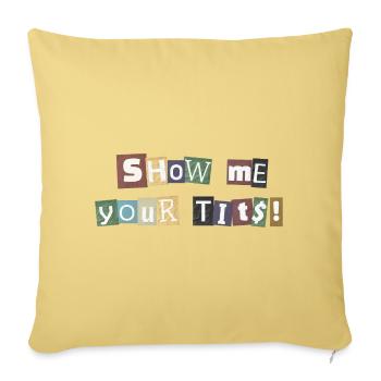 Montre-moi ta rançon pour les seins - Housse de coussin décorative 45 x 45 cm - jaune délavé - Devant