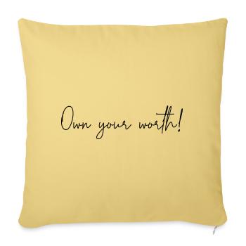 Recognize your worth - Sofa pillowcase 17,3'' x 17,3'' (45 x 45 cm) - washed yellow - Front