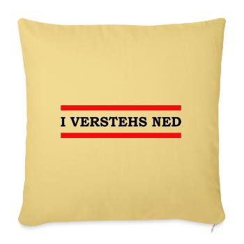 I verstehs ned Wiener Spruch schwarze Schrift - Sofakissenbezug 45 x 45 cm - Hellgelb - Vorne
