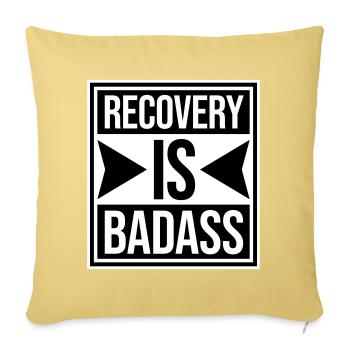 Recovery Is Badass Motivational Recovery Quote Logo - Sofa pillowcase 17,3'' x 17,3'' (45 x 45 cm) - washed yellow - Front