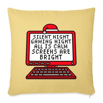 Silent Night Gaming Night All Calm Screens Bright - Sofa pillowcase 17,3'' x 17,3'' (45 x 45 cm) - washed yellow - Front