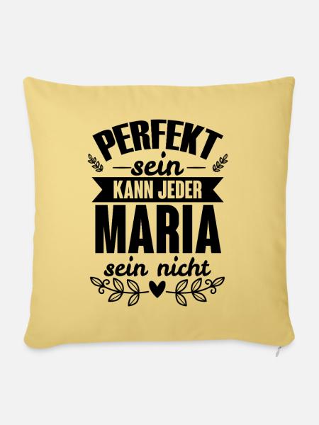 Maria - Perfekt Sein Kann Jeder Maria Nicht - Sofakissenbezug 45 x 45 cm - Hellgelb